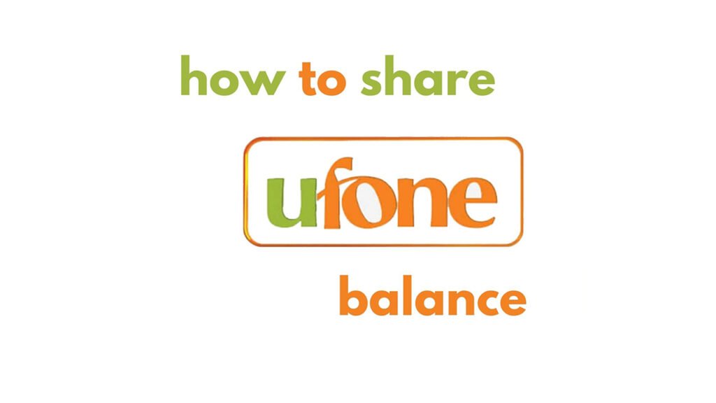 How to Share Ufone Balance