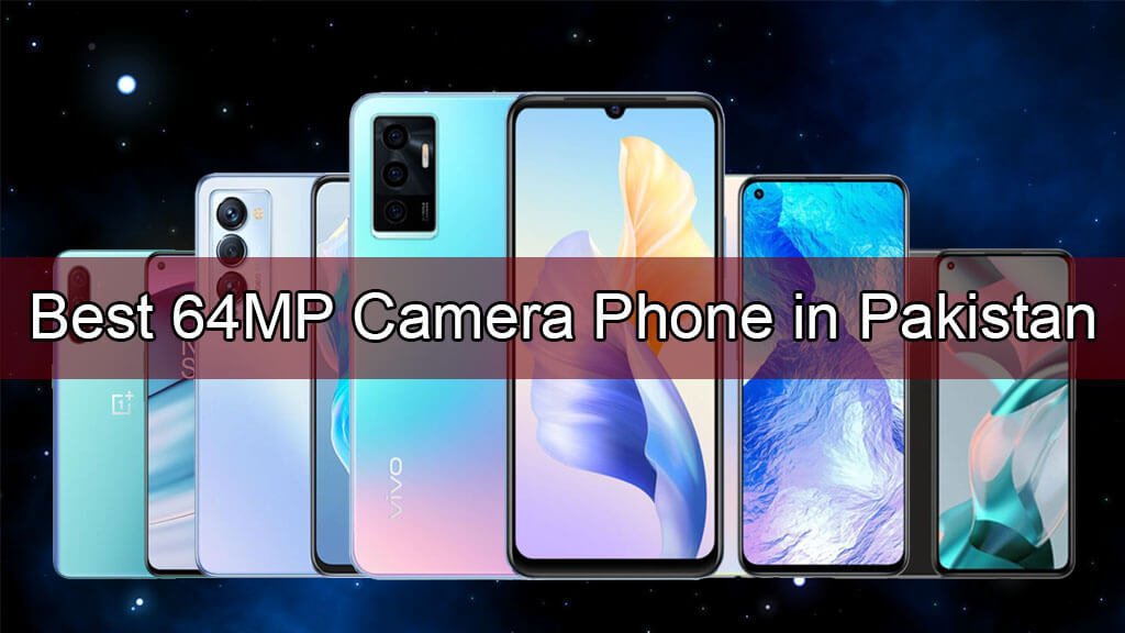 Best 64MP Camera Phone In Pakistan August 2024