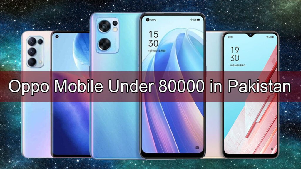 Oppo Mobile Under 80000 In Pakistan July 2024