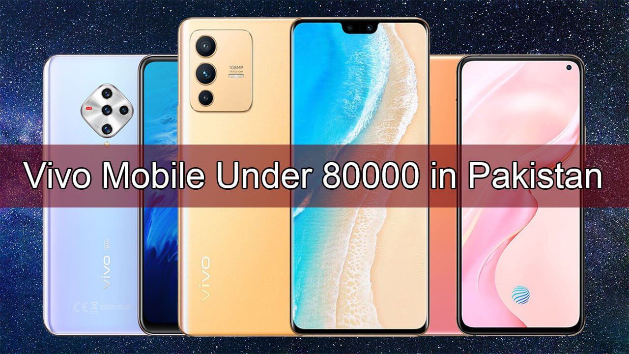 Vivo Mobile Under 80000 In Pakistan 2023 New Mobile Price