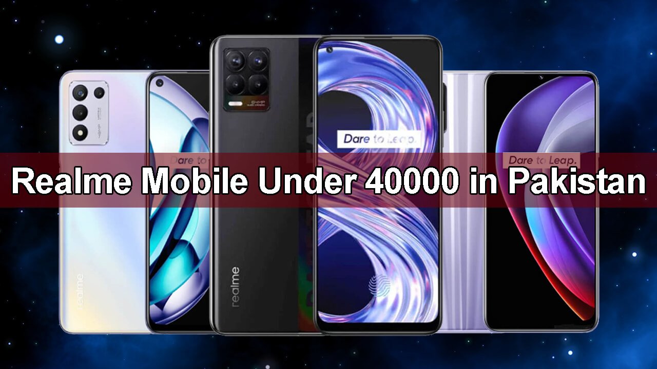 Realme Mobile Under 40000 In Pakistan October 2022