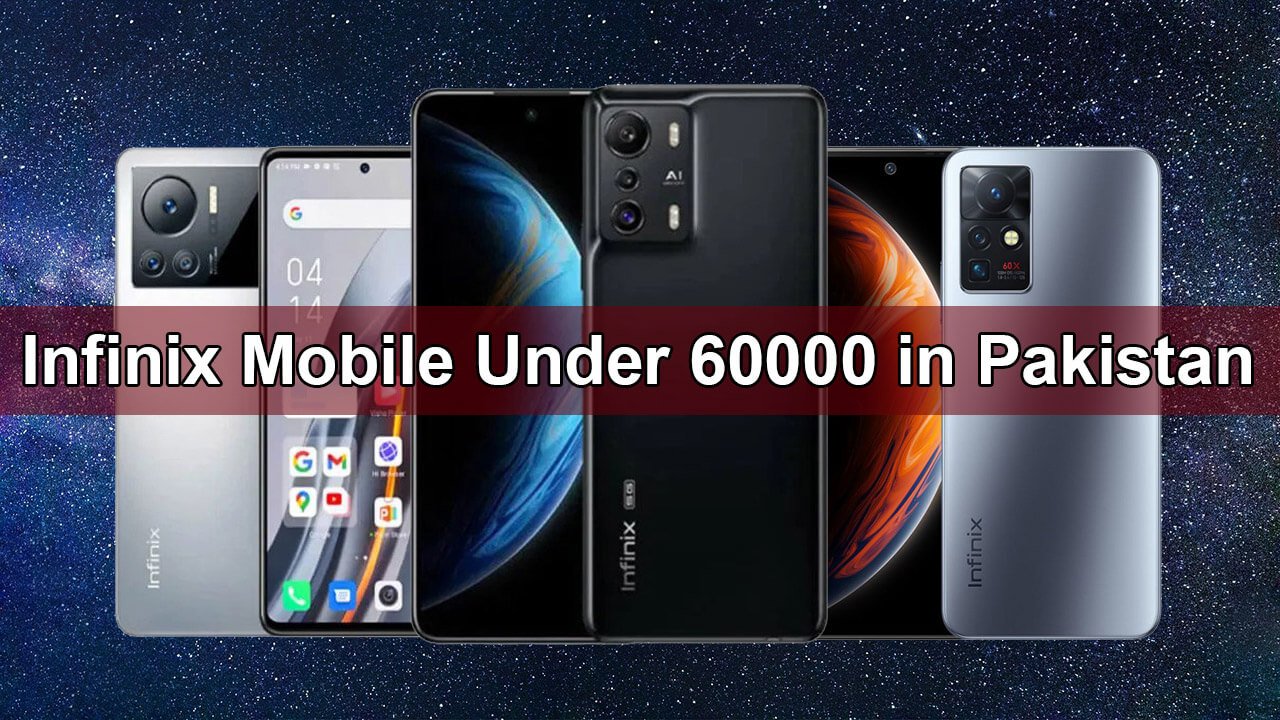 Infinix Mobile Under 60000 In Pakistan September 2024