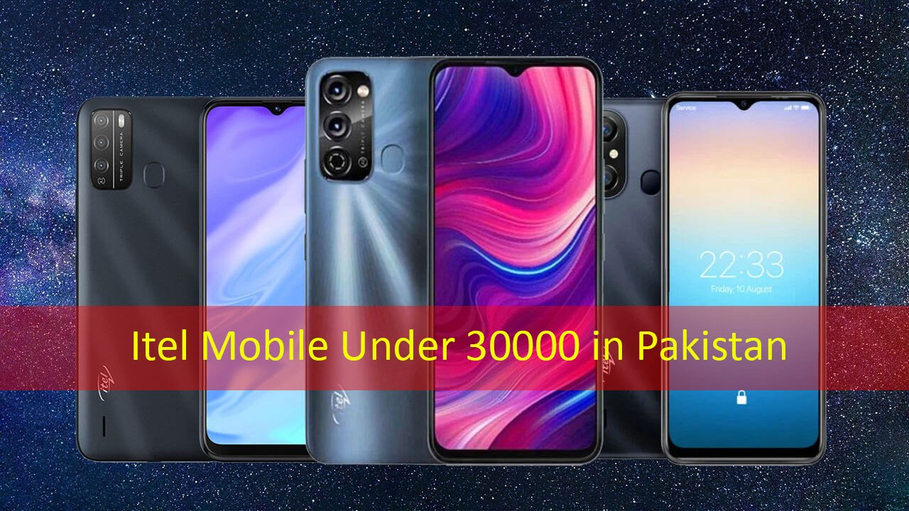 Itel Mobile Under 30000 In Pakistan 2024
